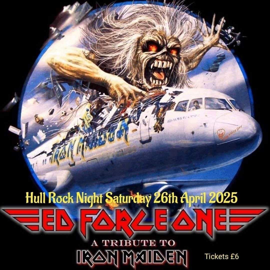 Ed Force One - Live at Hull Rock Nights!! April 26th 2025