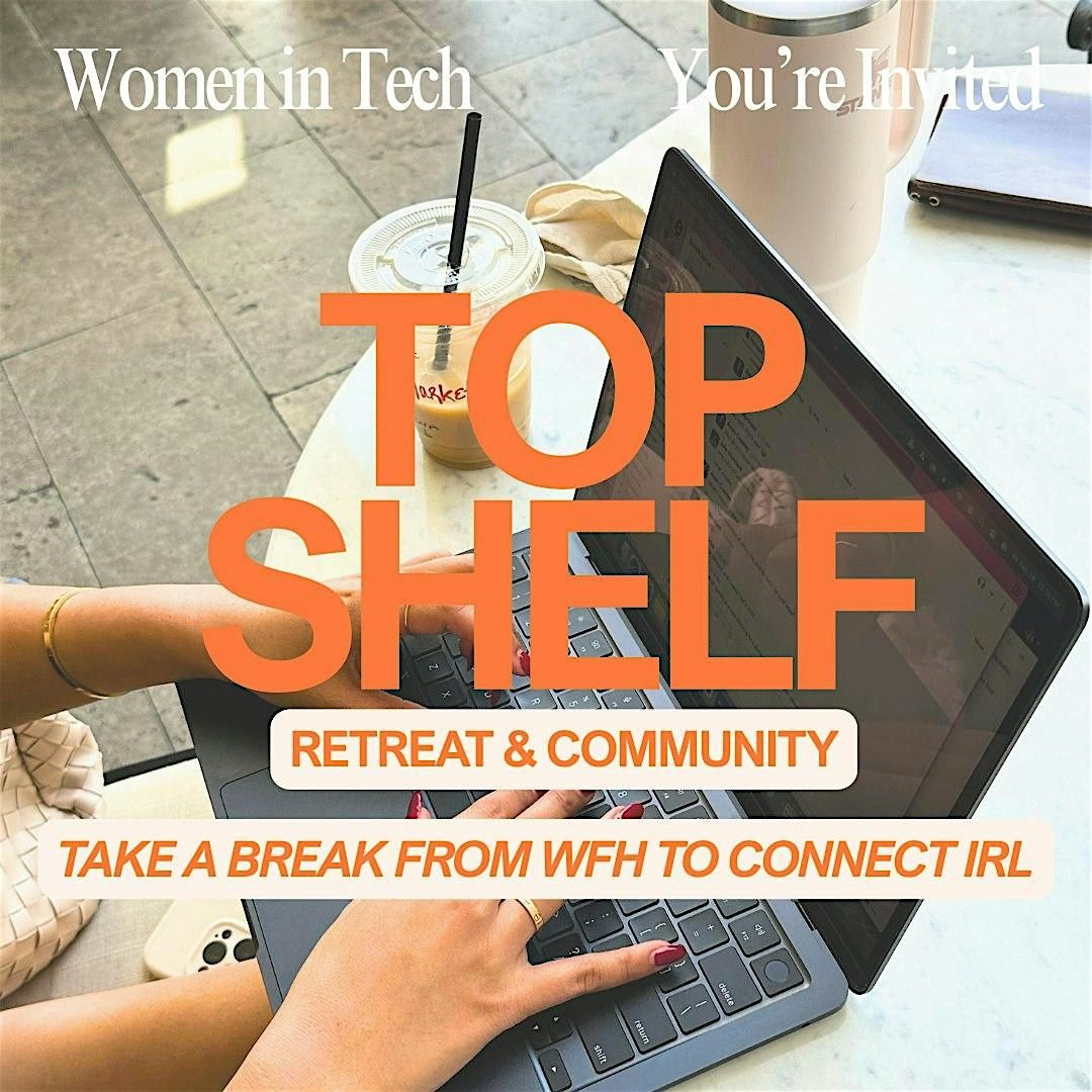 Top Shelf: Retreat for Women in Tech
