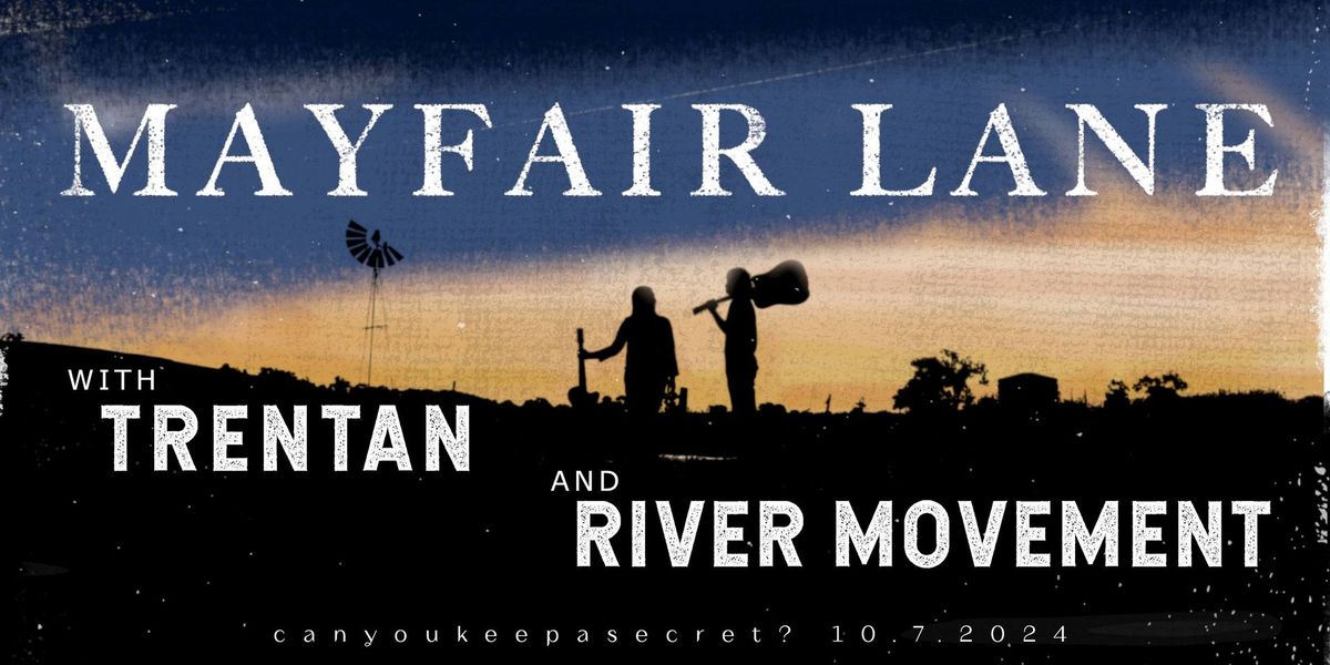 Mayfair Lane, Trentan & River Movement