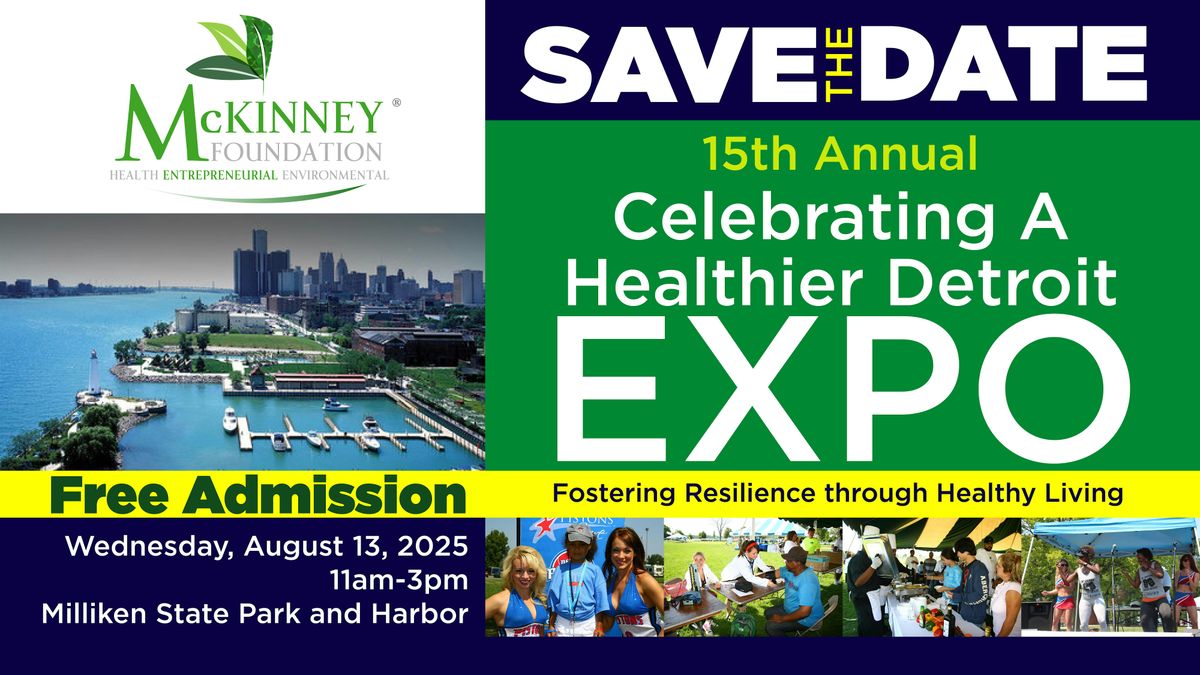 15th Annual, "Celebrating A Healthier Detroit" Expo