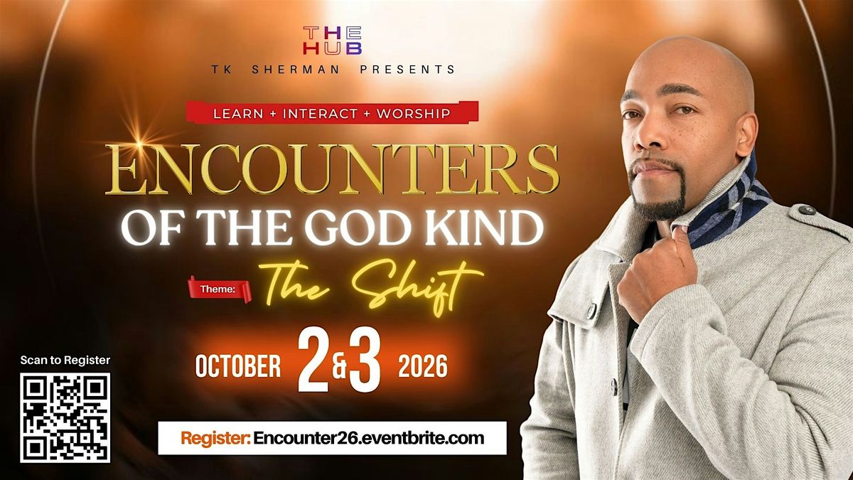 Encounters of the God Kind!!  Experience 2026   "The Shift"