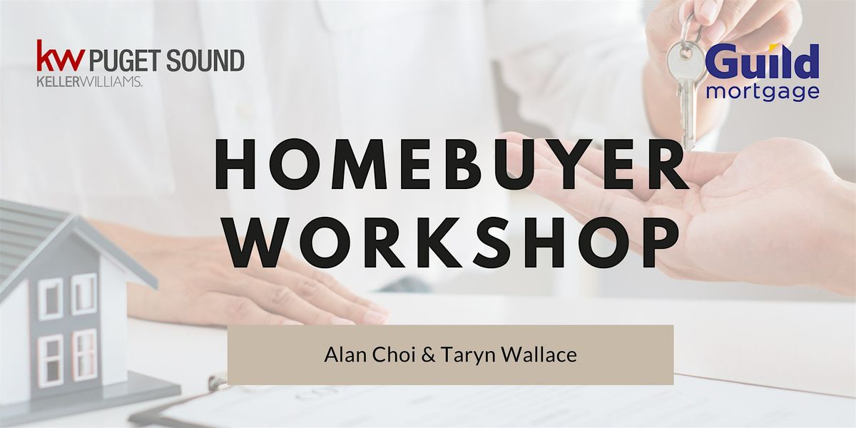 Homebuyer Workshop! So You Want to Buy a House! Now What?