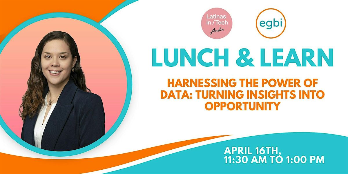 Lunch & Learn: The Power of Data: Turning Insights into Opportunity