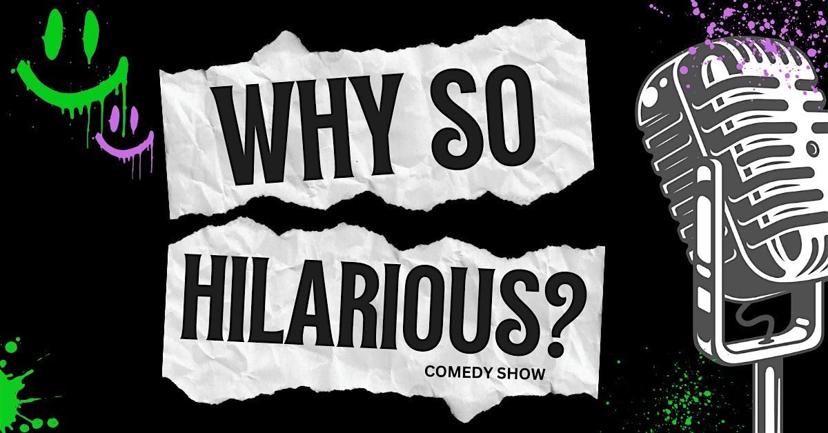 Why So Hilarious Comedy Night