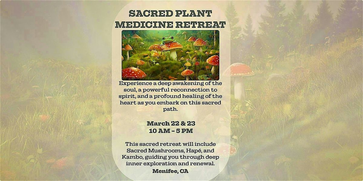 Sacred Plant Medicine Retreat