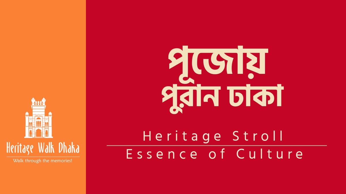 Heritage Walk Dhaka: Essence of Culture