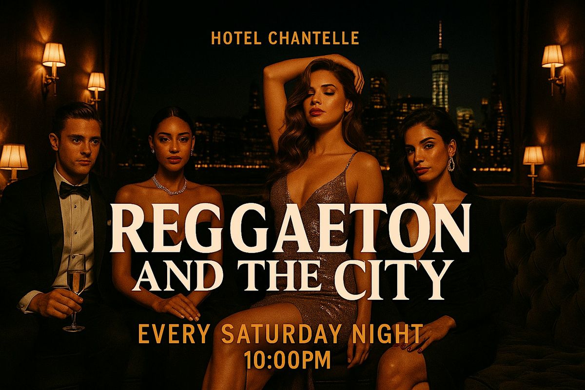 REGGAETON AND THE CITY 2025 | ROOFTOP EDITION | Hotel Chanetelle