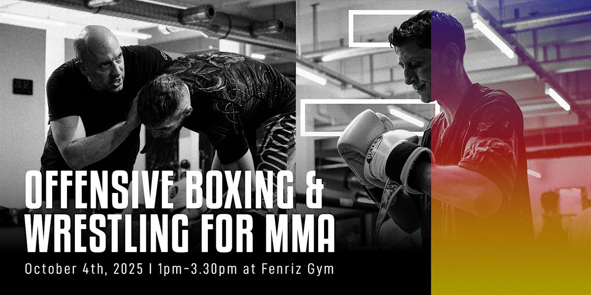 Offensive Boxing & Wrestling for MMA I Seminar at Fenriz