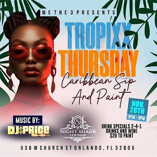 Tropixx Thursday Caribbean Sip & Paint Party