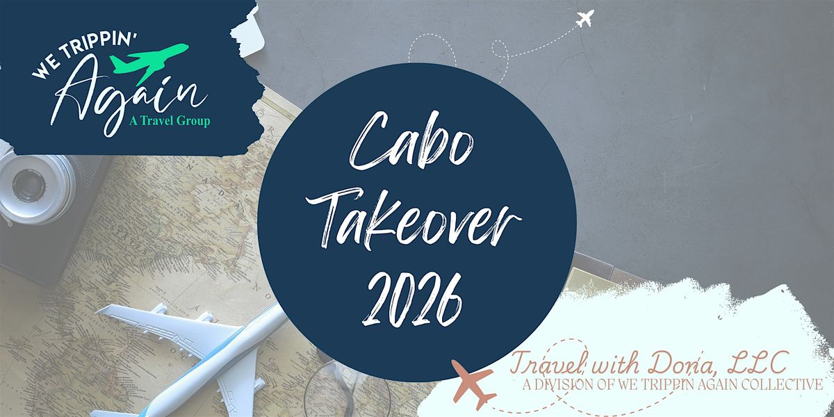 We Trippin Again Cabo Edition