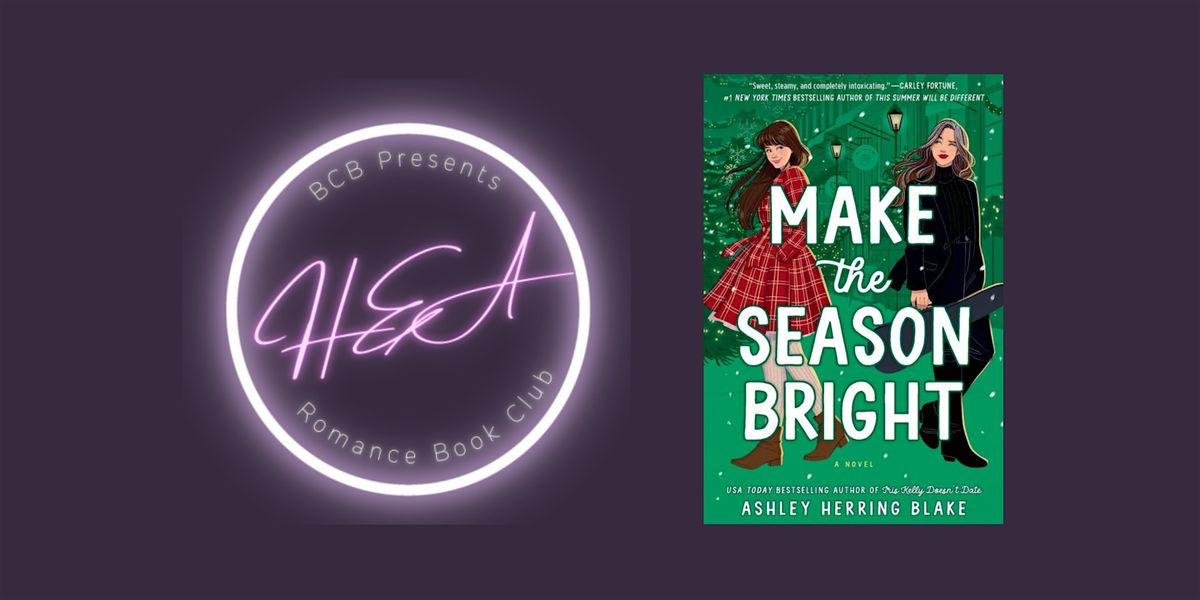 HEA Romance Book Club  - "Make the Season Bright" by Ashley Herring Blake