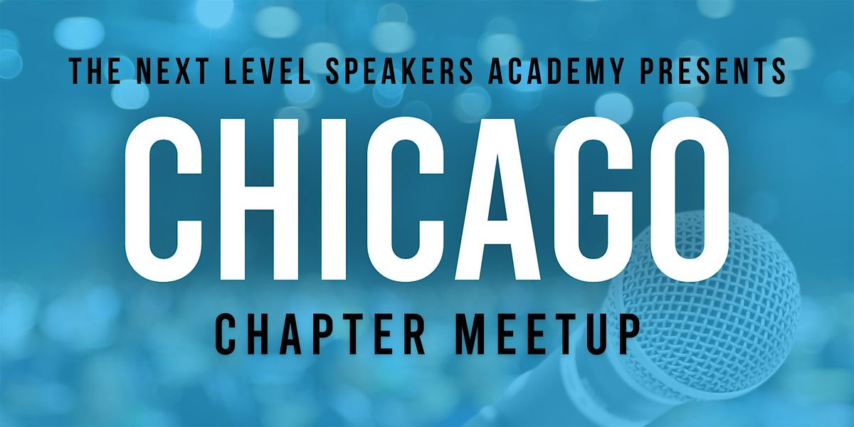 Next Level Speakers Academy Chicago Chapter Meet up