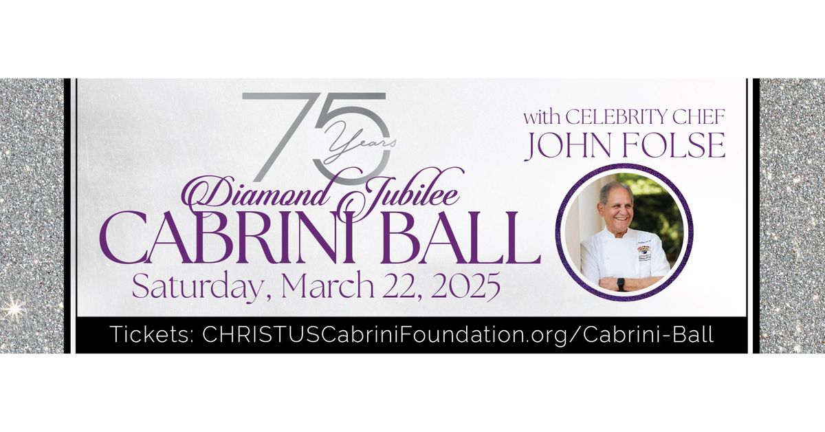 CHRISTUS St. Frances Cabrini Foundation Diamond Jubilee Cabrini Ball 