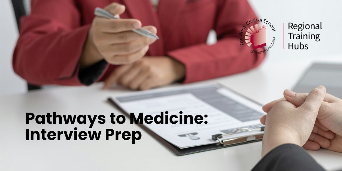 Pathways to Medicine: Interview Prep Workshop Geraldton