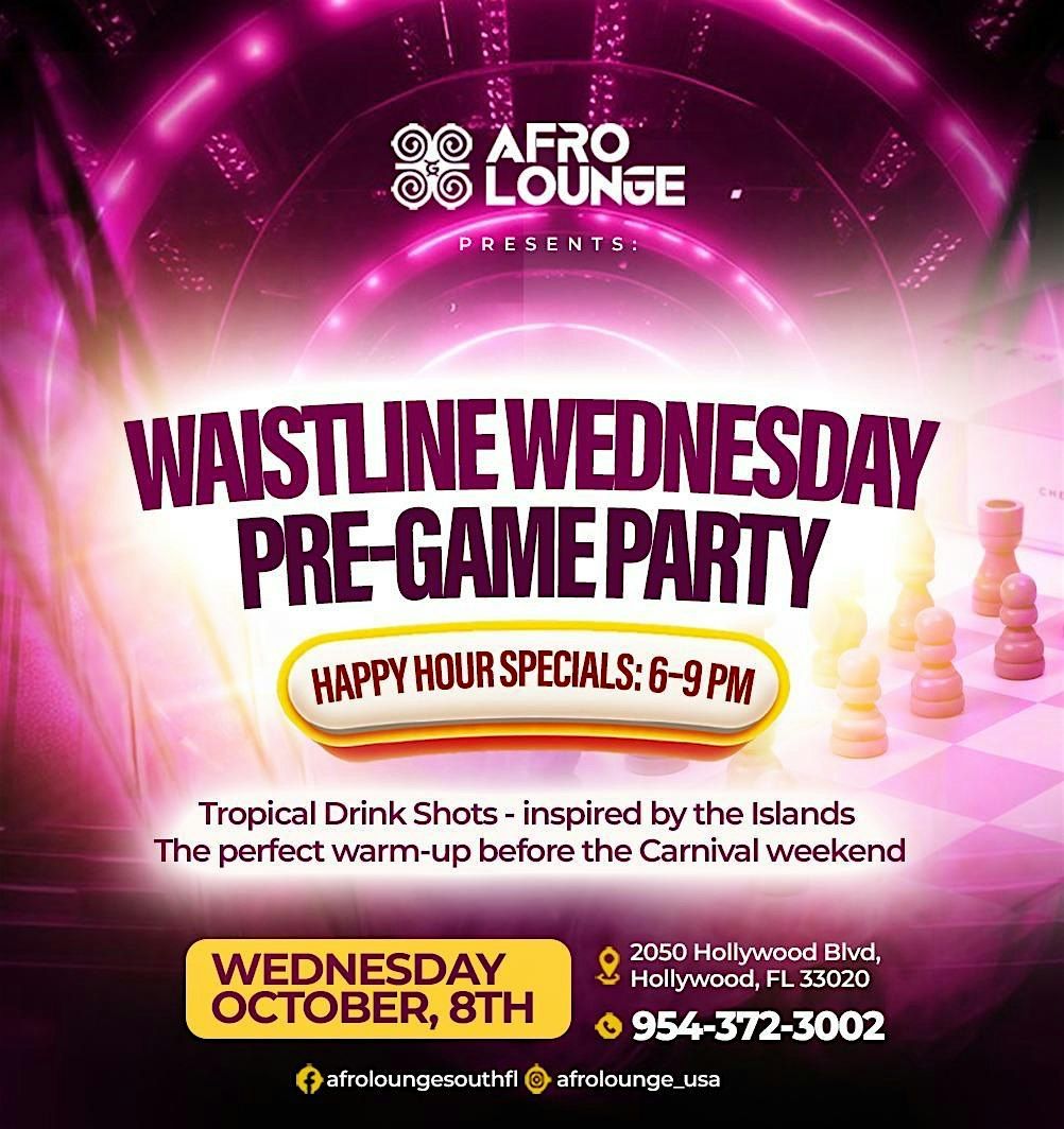 Waistline Wednesdays @ Afro Lounge