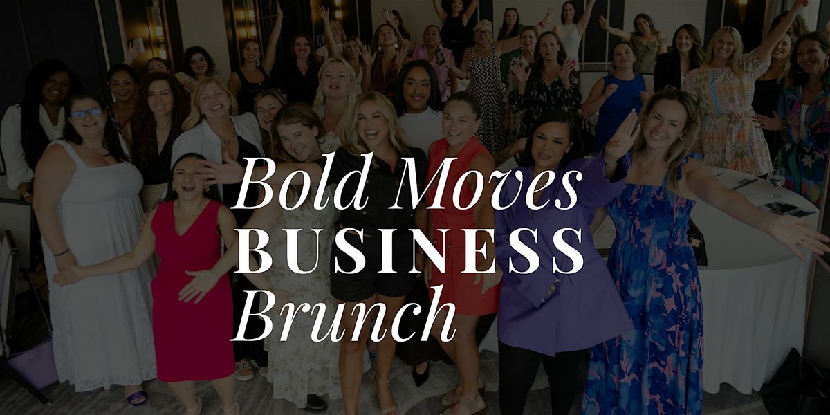 Bold Moves Business Brunch