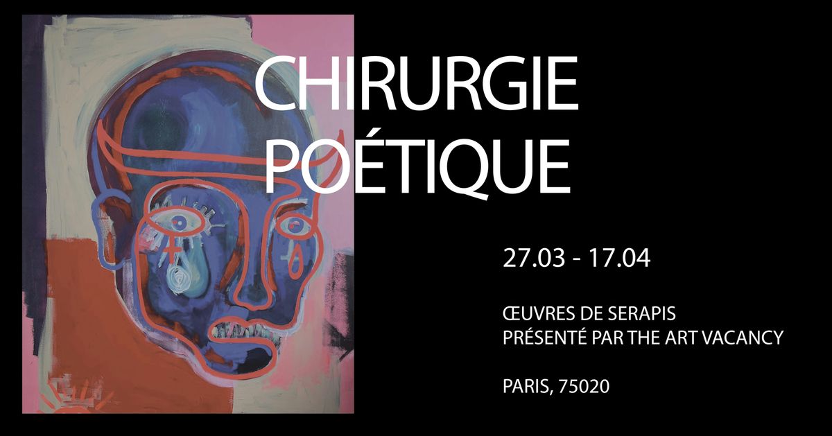 CHIRURGIE PO\u00c9TIQUE VERNISSAGE