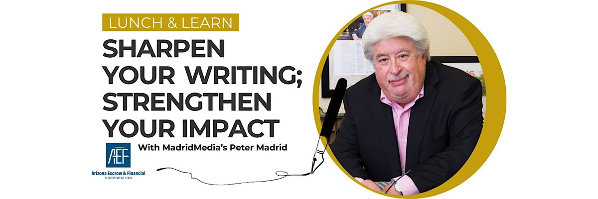 Sharpen Your Writing; Strengthen Your Impact with Peter Madrid