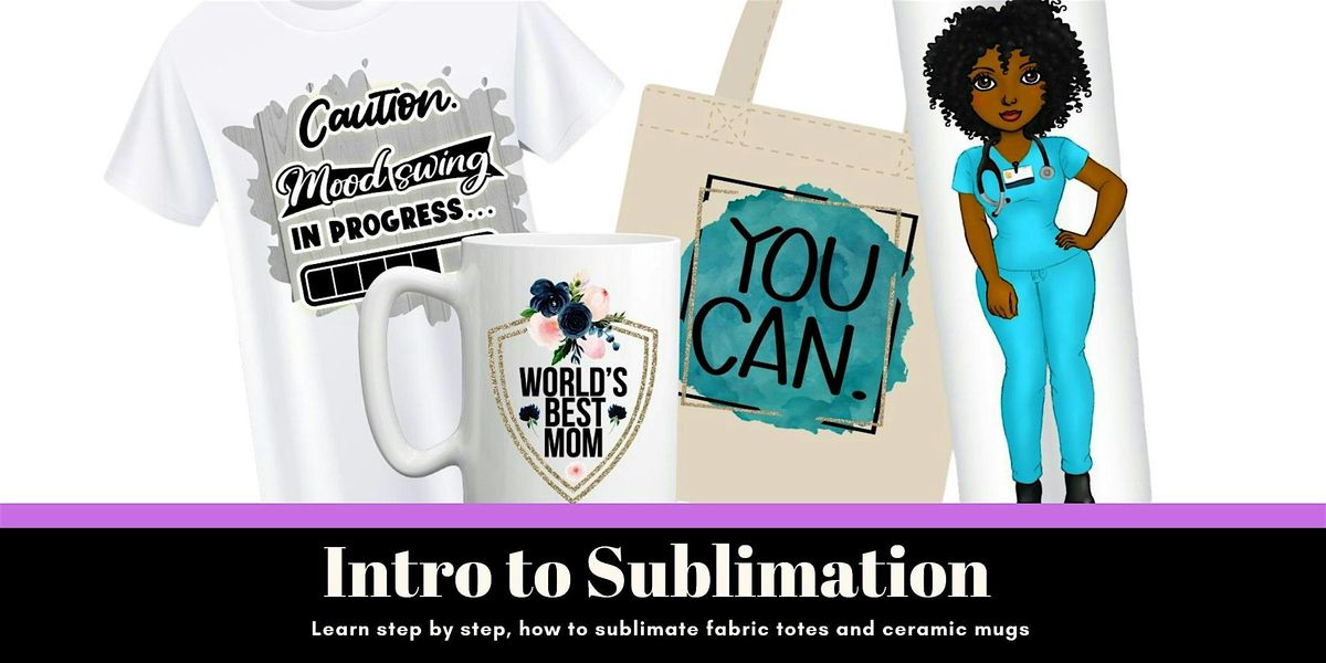 November 15 | Sublimation for Beginners - Mugs and Tote bags