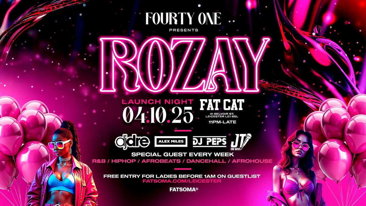 FOURTY ONE Presents: ROZAY [Launch Night]