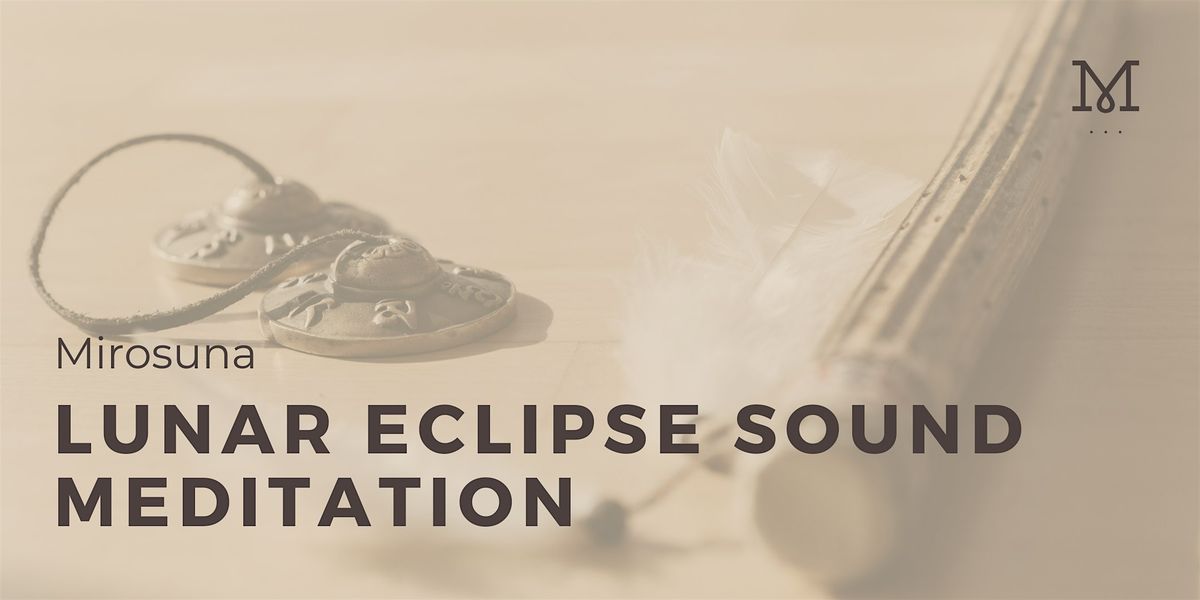 Special Lunar Eclipse Sound Meditation