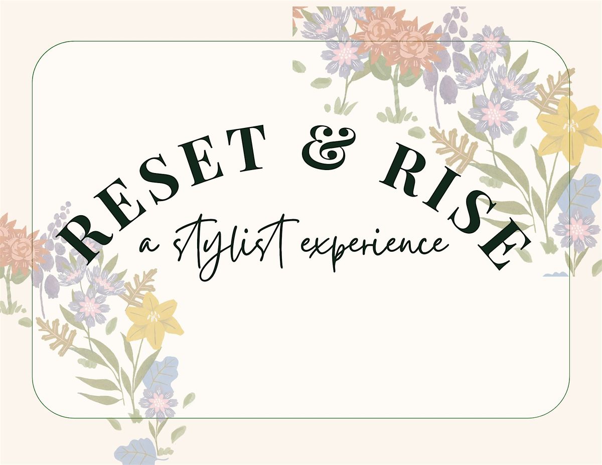 Rise & Reset - A Stylist Experience
