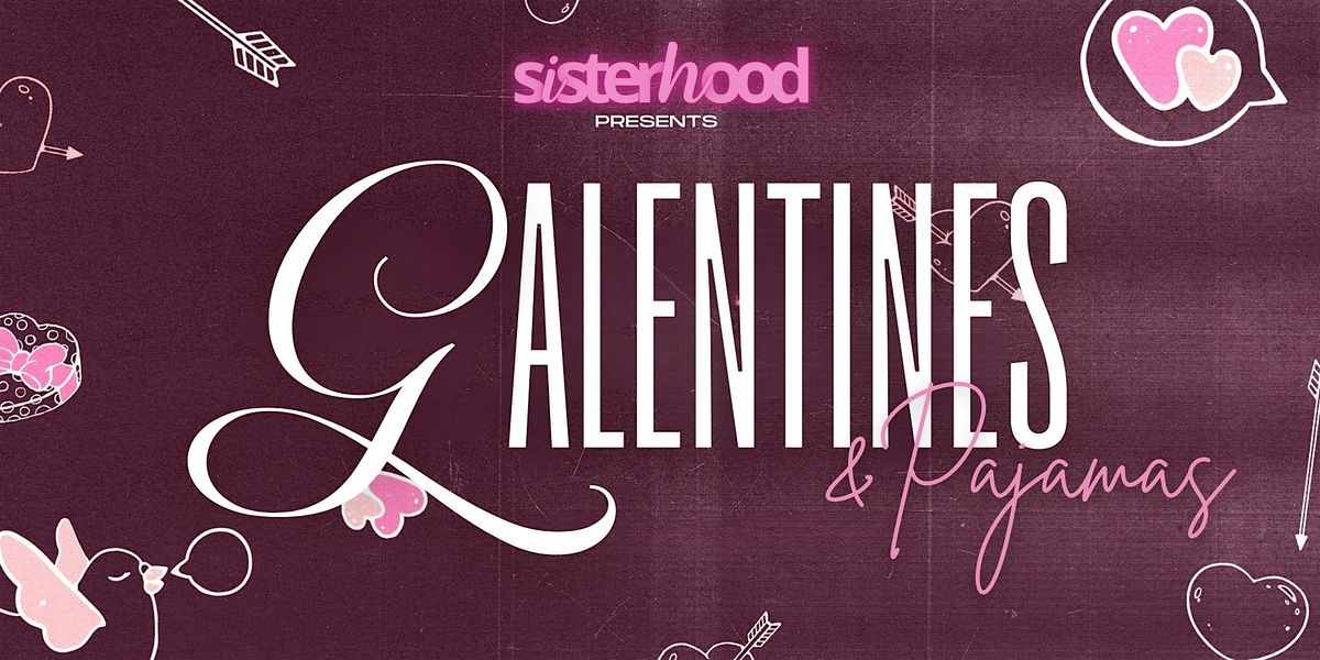 Sisterhood: Living in the Grace Realm || Galentine\u2019s Pajamas Edition