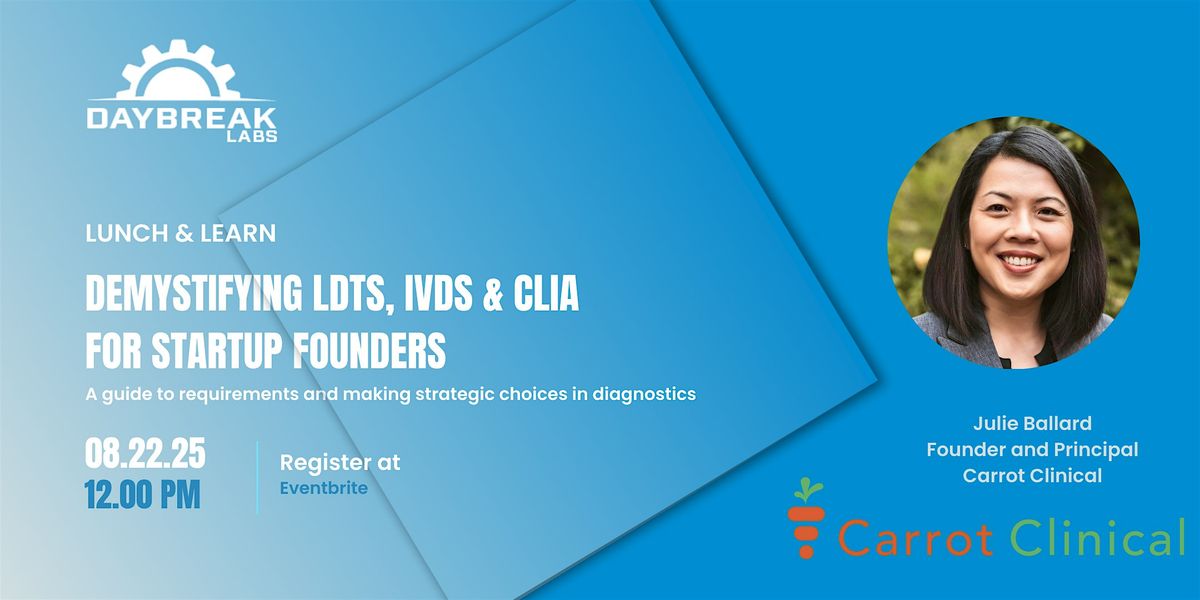 LUNCH & LEARN: DEMYSTIFYING LDTs, IVDs & CLIA FOR STARTUP FOUNDERS