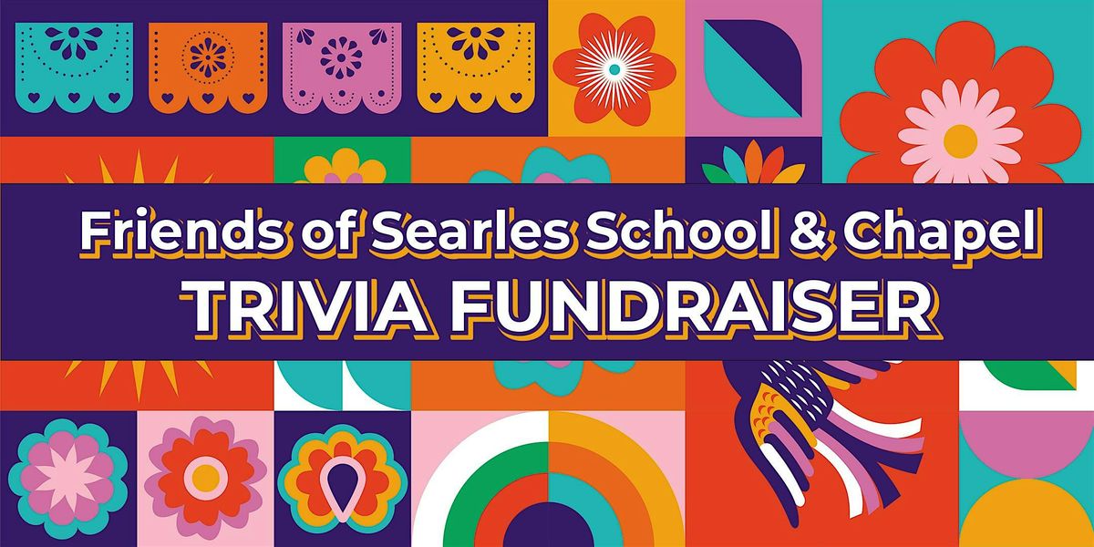 Friends of Searles School and Chapel Trivia Fundraiser