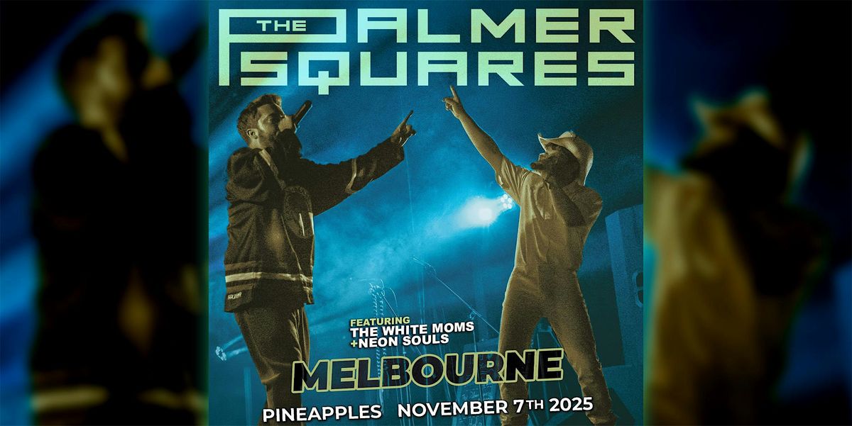The Palmer Squares ft. The White Moms & Neon Souls at Pineapples