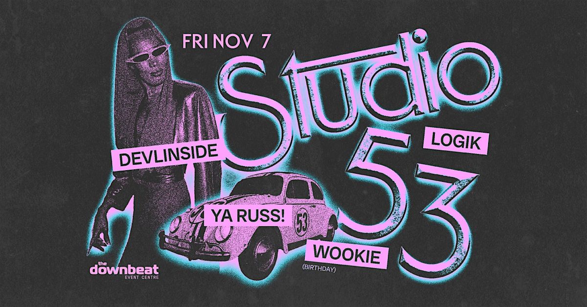 Studio 53 ft: Devlinside, Wookie, Logik, Ya Russ!