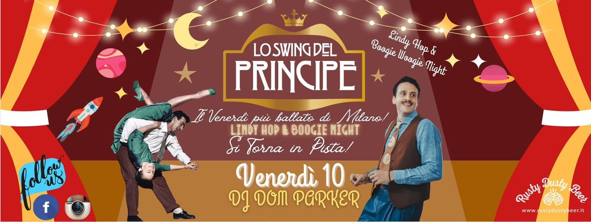 \u2606 Lo Swing del Principe \u2606 Lindy Hop & Boogie Woogie Night \u2606 Dj Dom Parker \u2606 