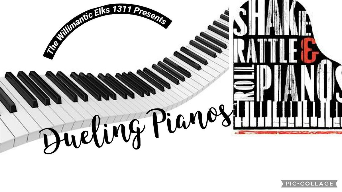 Willimantic Elks Lodge Presents "Shake Rattle & Roll" Dueling Pianos Show