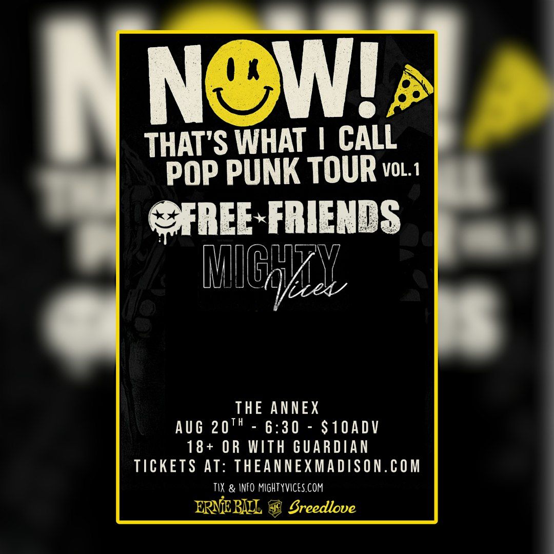 Free Friends, Mighty Vices - Now That's What I Call A Pop Punk Tour