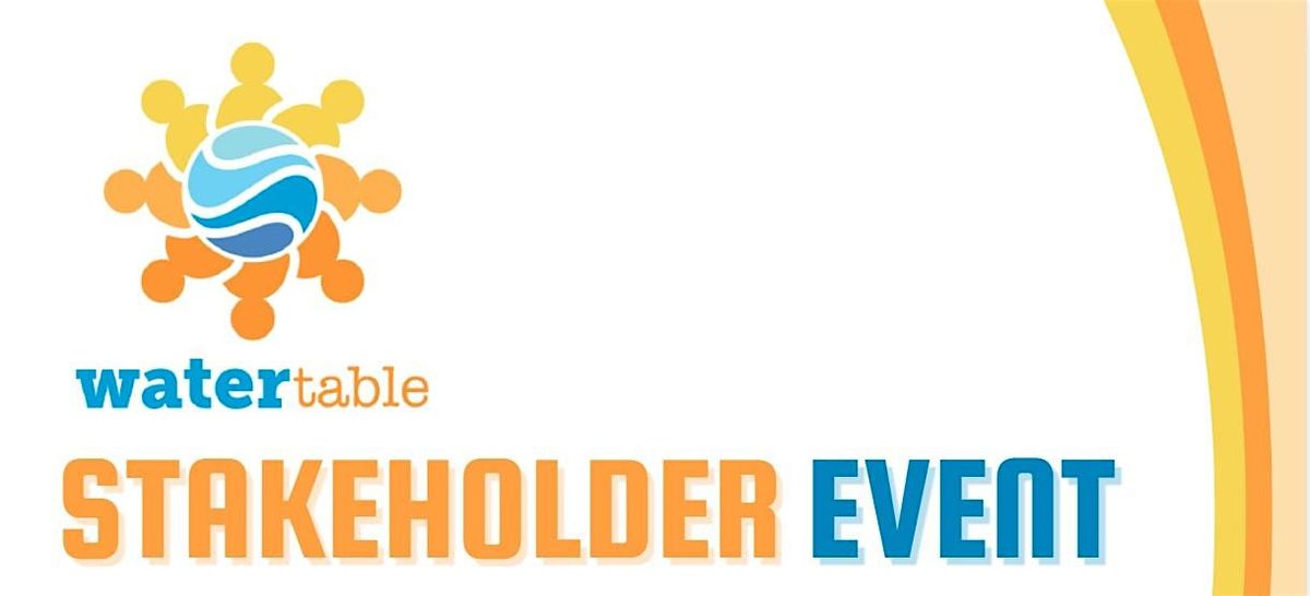 Water Table Stakeholder Event - Fall 2025