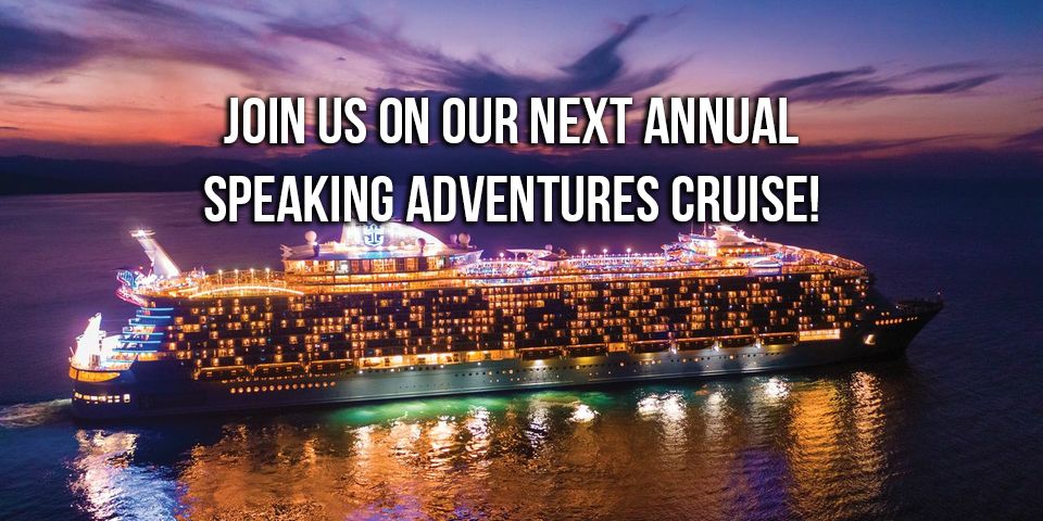 January 2025 Speaking Adventures Cruise! Become an International Speaker!