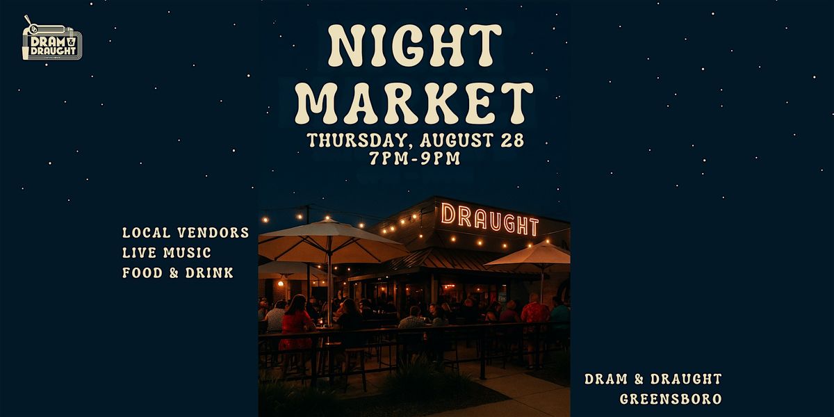 Night Market - Dram & Draught Greensboro
