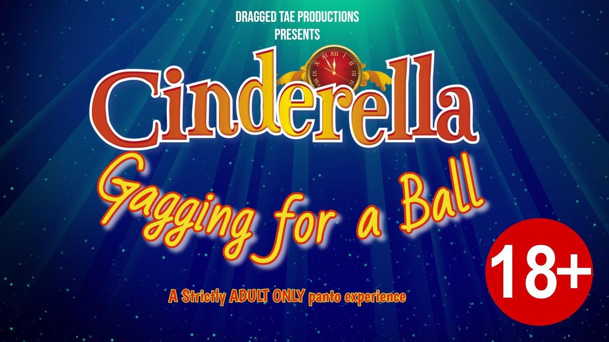 ADULT PANTO : Gagging for a Ball - GLASGOW 