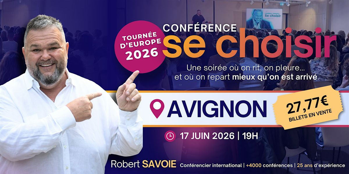 AVIGNON: \u00abSE CHOISIR\u00bb avec Robert Savoie