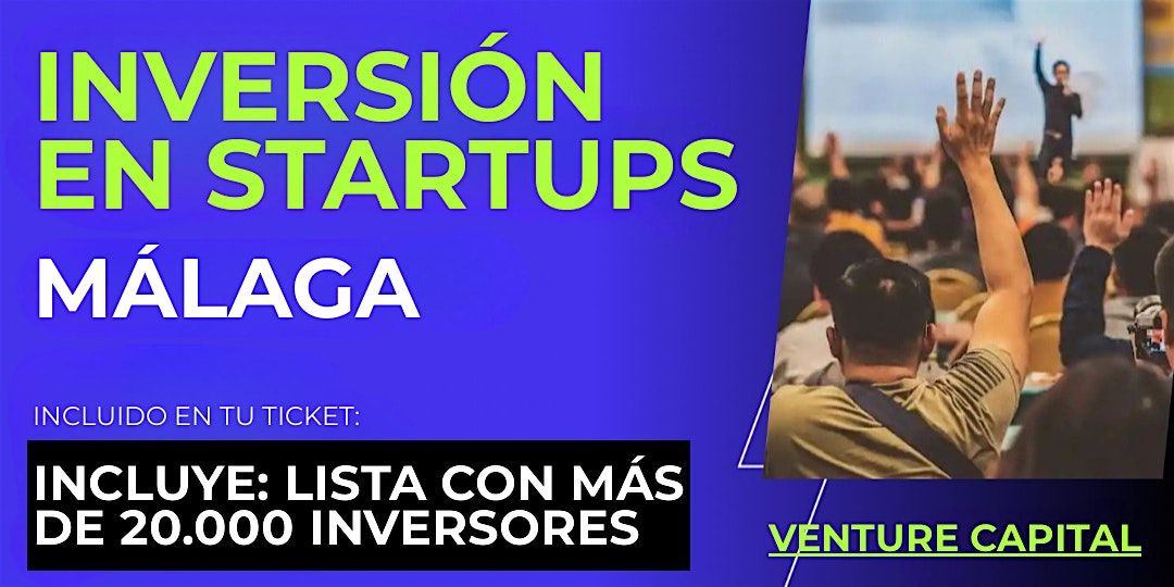 Evento emprendedores Startup: Conecta con inversionistas de M\u00e1laga y el mundo