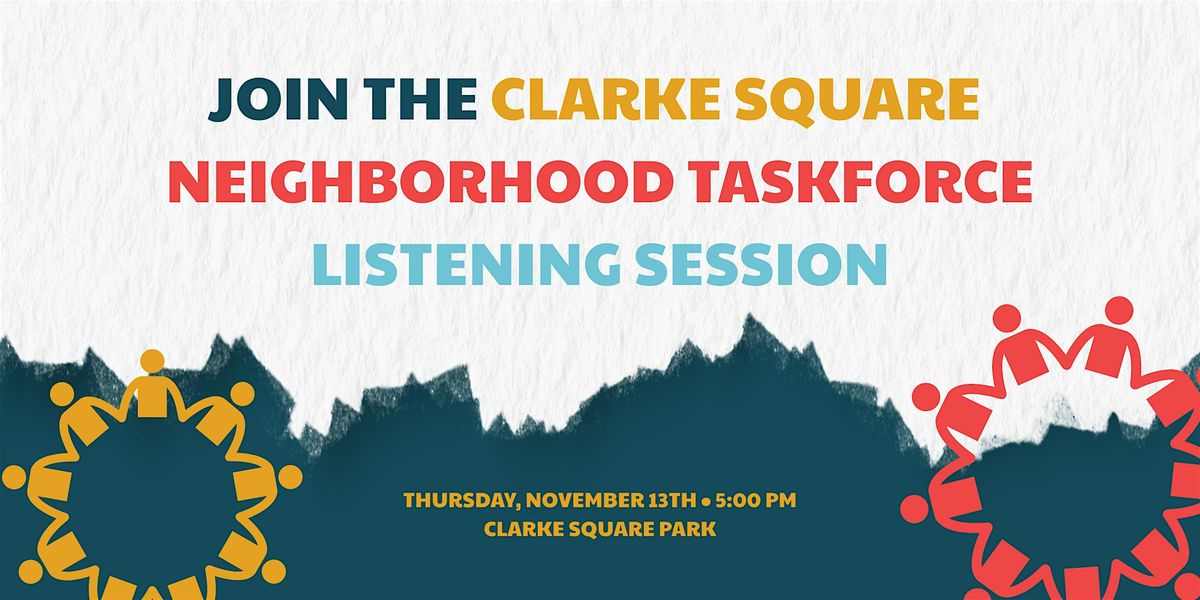 Neighborhood Taskforce Listening Session: Clarke Square