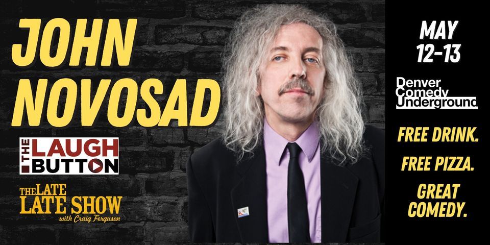 John Novosad (Laugh Button, Late Late Show) at Denver Comedy Underground! With Free Drink and Free P