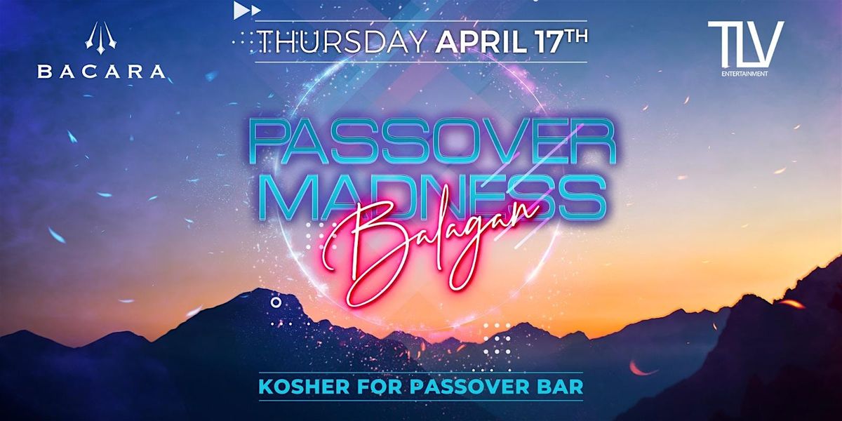 BACARA Passover Balagan Thursday April 17