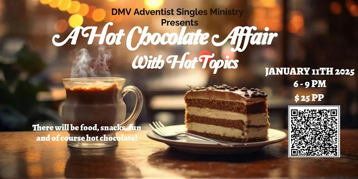 The DMV Single's Ministry presents "Hot Chocolate Affair"