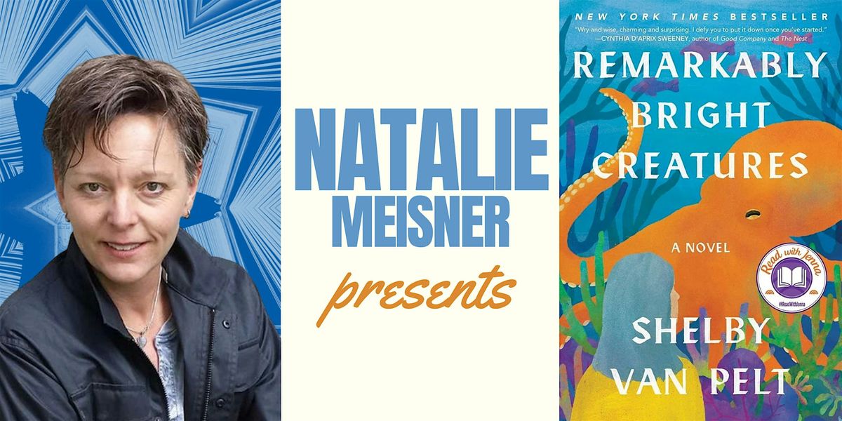Big Book Club \u2014 Natalie Meisner  presents "Remarkably Bright Creatures"