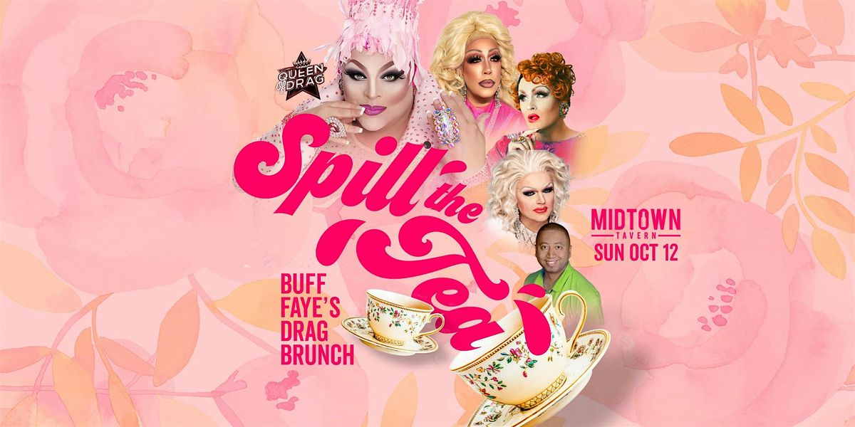 Buff Faye's SPILL THE TEA  Drag Brunch : VOTED #1 BEST OF CHARLOTTE