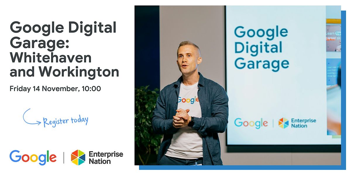 Google Digital Garage: Whitehaven and Workington