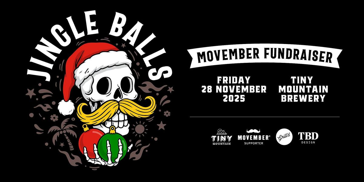 Jingle Balls \u2013 Movember Fundraiser