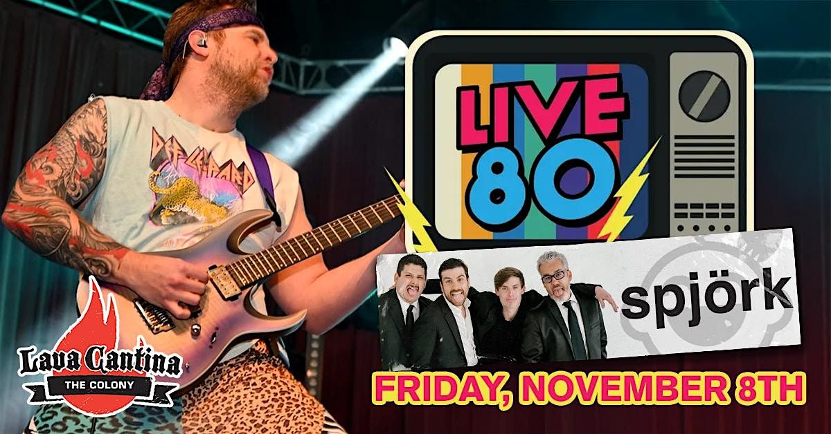 Live 80 - The Ultimate 80's Party with Spj\u00f6rk at Lava Cantina