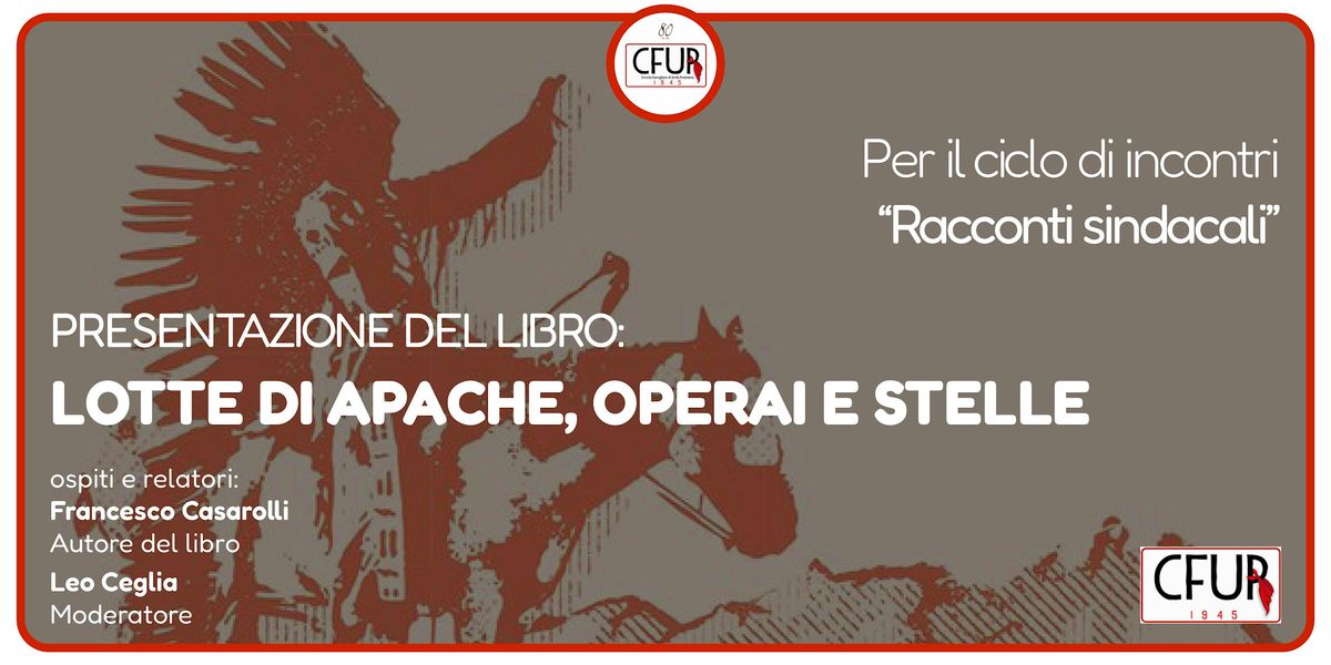 Presentazione del libro  "Lotte di Apache, operai e stelle"